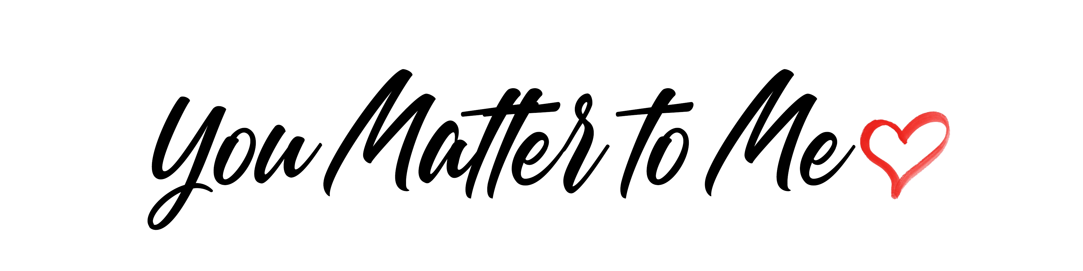 Yes, You Matter Most